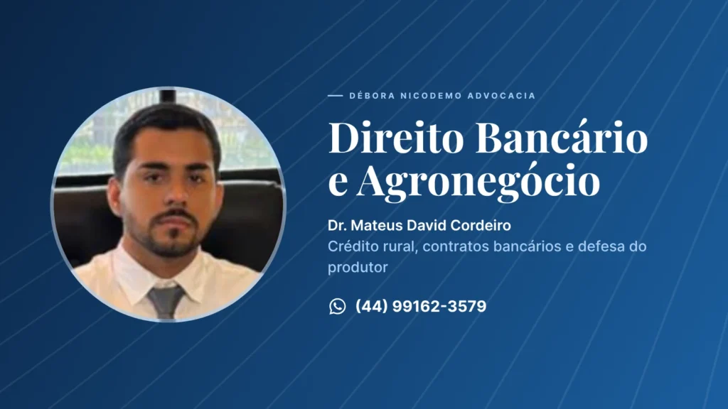 Dr. Mateus David Cordeiro – Direito Bancário e Agronegócio
