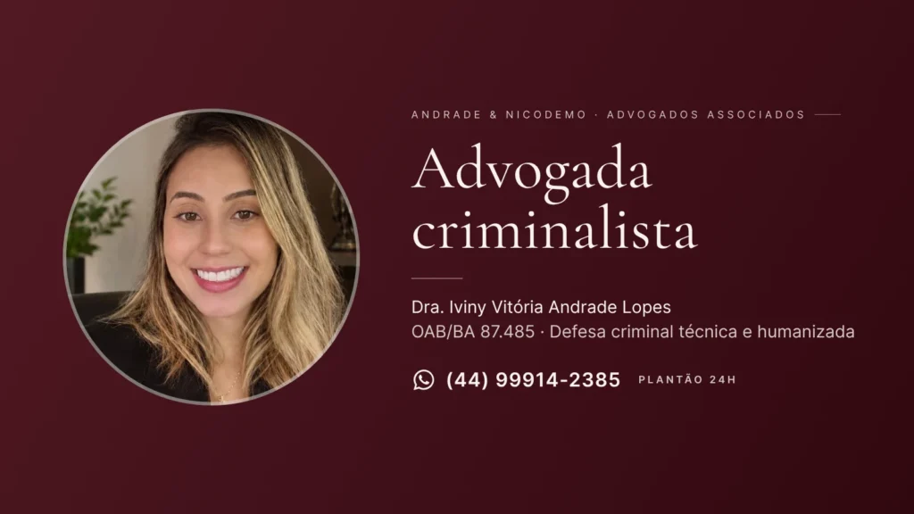 Dra. Iviny Vitória Andrade Lopes, advogada criminalista, plantão criminal 24h (44) 99914-2385
