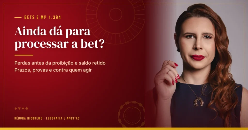 Ação contra bets após a MP 1.394: ainda dá para processar?