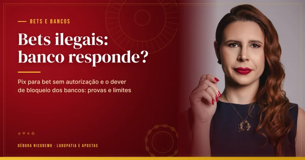 Bets ilegais: o banco é responsável pelas perdas?