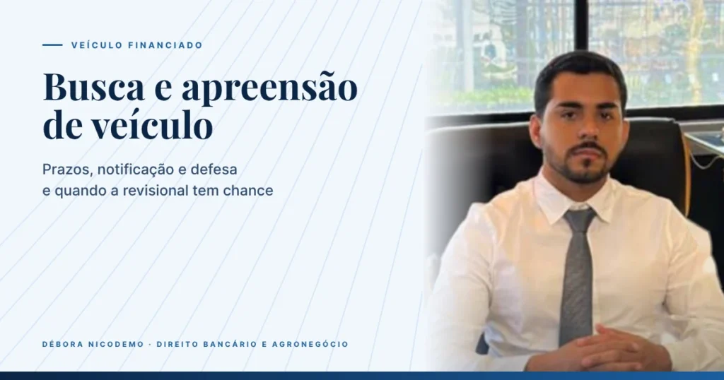 Busca e apreensão de veículo: prazos, defesa e revisional