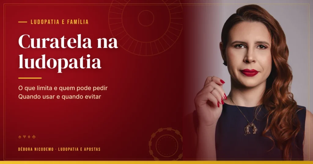 Curatela na ludopatia: o que é e quando usar