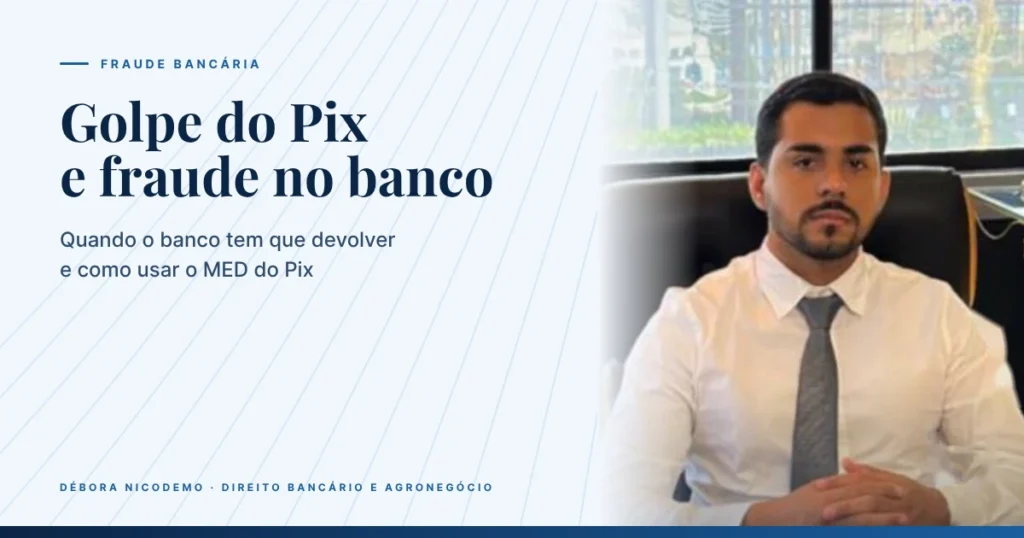 Golpe do Pix e fraude bancária: o banco tem que devolver?
