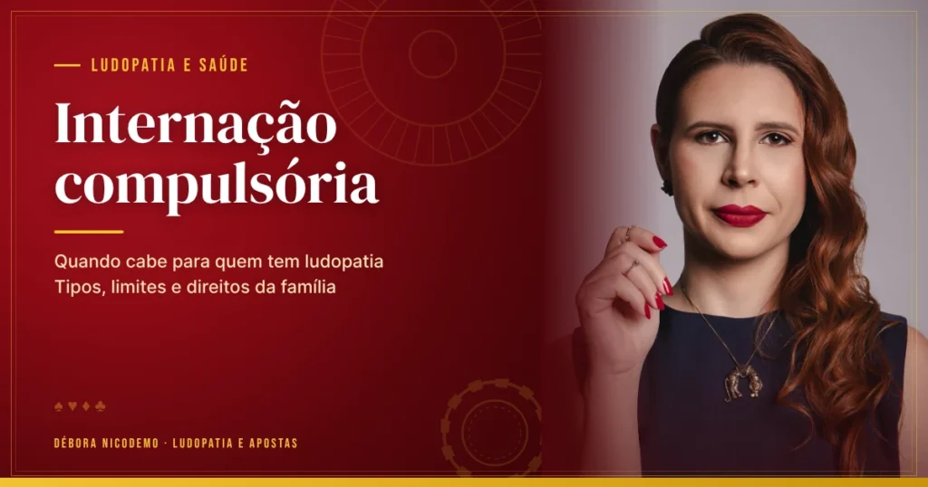 Internação compulsória e ludopatia: quando é possível