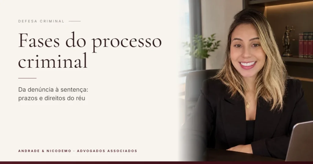 Fases do processo criminal: como funciona, passo a passo – Andrade & Nicodemo