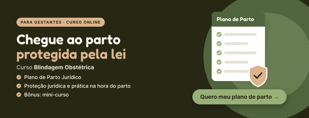 Curso Blindagem Obstétrica: monte o seu Plano de Parto Jurídico e chegue ao parto protegida pela lei